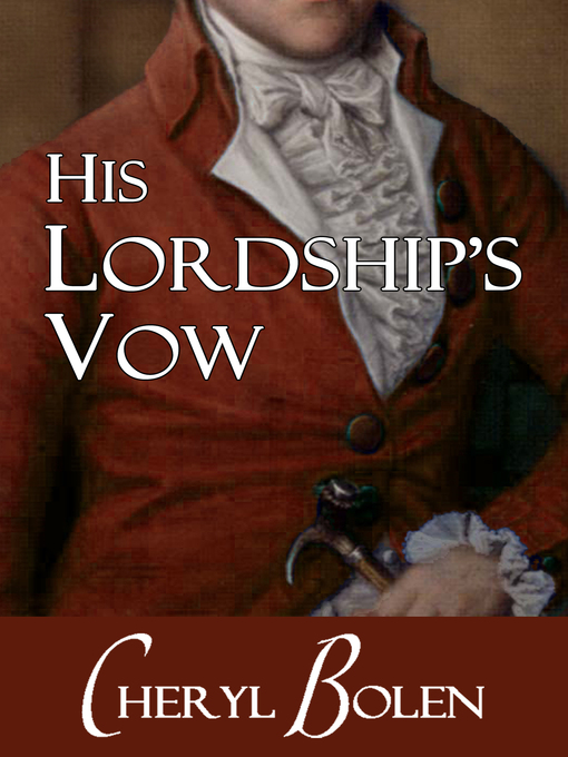 Title details for His Lordship's Vow (Regency Romance Short Novel) by Cheryl Bolen - Available